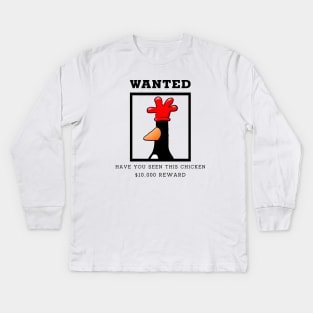 Wanted Have You Seen This Chicken Art Kids Long Sleeve T-Shirt